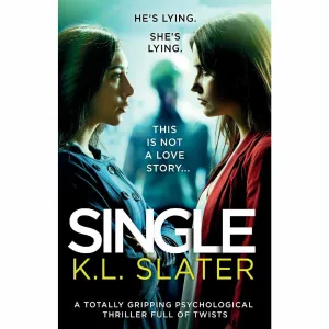 Single: A totally gripping psychological thriller full of twists