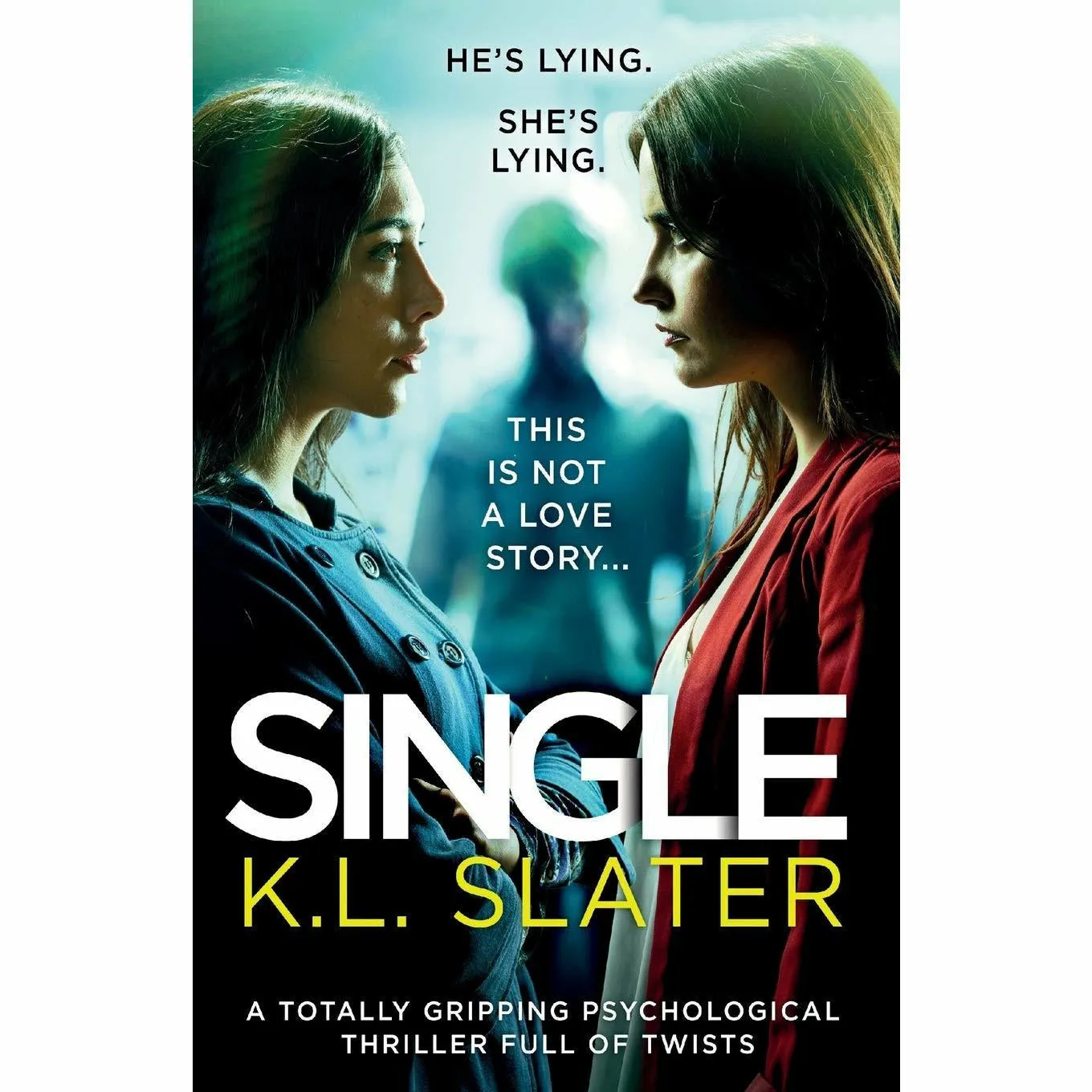 Single: A totally gripping psychological thriller full of twists